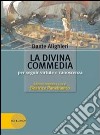 La Divina commedia. Per seguir virtute e canoscenza. Con espansione online libro