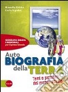 Autobiografia della Terra. Temi e problemi del mondo attuale. Per le Scuole superiori. Con DVD-ROM. Con espansione online libro