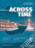 Across Time. Literature and culture history and ideas. Per le Scuole superiori libro