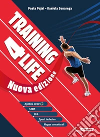Training 4 life. Per le Scuole superiori. Con e-book. Con espansione online