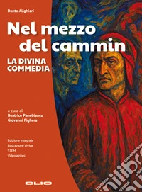 Nel mezzo del cammin. La Divina Commedia. Per le Scuole superiori. Con e-book. Con espansione online libro