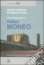 Venti domande a Rafael Moneo. Ediz. illustrata libro