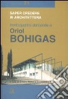 Trentaquattro domande a Oriol Bohigas. Ediz. illustrata libro