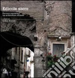 Edicole sacre. Percorsi napoletani tra architetture effimere libro