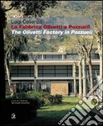 La fabbrica Olivetti di Pozzuoli/The Olivetti factory in Pozzuoli libro