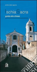 Ischia sacra. Guida alle chiese libro