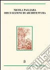 Dieci lezioni di architettura. Ediz. illustrata libro