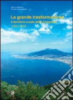 La grande trasformazione. Il territorio rurale della Campania 1960-2000 libro