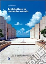 Architetture in cemento armato. Ediz. illustrata libro