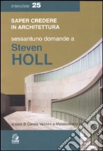 Sessantuno domande a Steven Holl libro