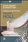 Sessantuno domande a Steven Holl libro di Vannini C. (cur.) Valli M. (cur.)