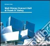 Walt Disney Concert Hall di Frank O. Gehry libro