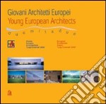 Giovani architetti europei-Young european architects. Premio europeo di architettura Luigi Cosenza 2002 libro