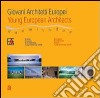 Giovani architetti europei-Young european architects. Premio europeo di architettura Luigi Cosenza 2002 libro di Cafiero Cosenza A. M. (cur.)