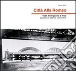 Città Alfa Romeo. 1939, Pomigliano d'Arco quartiere e fabbrica aeronautica libro