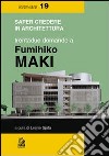 Trentadue domande a Fumihiko Maki libro di Spita L. (cur.)