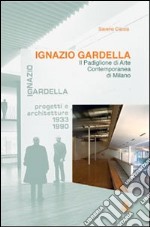 Ignazio Gardella. Il Padiglione di arte contemporanea di Milano libro