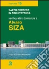 Ventiquattro domande a Alvaro Siza libro