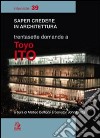 Trentasette domande a Toyo Ito libro