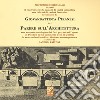 Parere sull'architettura protopiro e didascalo ovvero il confronto fra le ragioni di verità scientifica con i diritti di varietà fantastica... libro