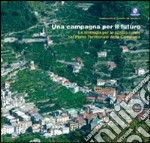 Una campagna per il futuro. La strategia per lo spazio rurale nel piano territoriale della Campania libro