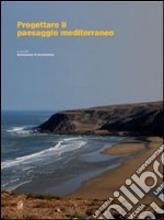 Progettare il paesaggio mediterraneo