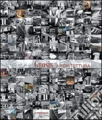 Gnosis. Architettura. Ediz. illustrata libro