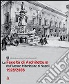 La facoltà di architettura dell'ateneo fridericiano di Napoli (1928-2008) libro