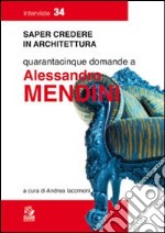 Quarantacinque domande a Alessandro Mendini libro