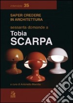 Sessanta domande a Tobia Scarpa libro