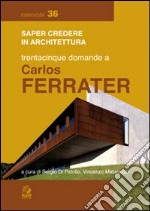 Trentacinque domande a Carlos Ferrater