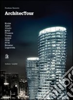 Architectour. Kuma, Ando, 3Gatti, MAD, Finenco, Yeang, Lyons, COX, PTW, Browne, Legorreta. Ediz. italiana e inglese