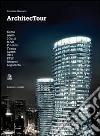 Architectour. Kuma, Ando, 3Gatti, MAD, Finenco, Yeang, Lyons, COX, PTW, Browne, Legorreta. Ediz. italiana e inglese libro