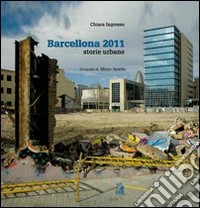 Barcellona 2011. Storie urbane. Ediz. illustrata