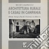 Architettura rurale e casali in Campania. Album fotografico di Fiorenzo de Marinis. Ediz. illustrata libro