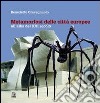 Metamorfosi delle città europee. All'alba del XXI secolo. Ediz. illustrata libro di Gravagnuolo Benedetto