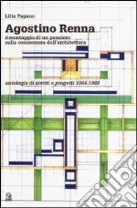 Agostino Renna. Rimontaggio di un pensiero sulla conoscenza dell'architettura. Antologia di scritti e progetti 1964-1988