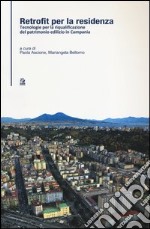 Retrofit per la resistenza. Tecnologie per la riqualificazione del patrimonio edilizio in Campania libro