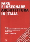 Fare e insegnare architettura in Italia. Forum del Coordinamento Nazionale dei Docenti di Progettazione Architettonica ICAR 14-15-16 (Ischia, 8-9 aprile 2011) libro di Borrelli M. (cur.)