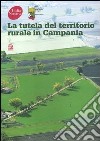 La tutela del territorio rurale in Campania libro
