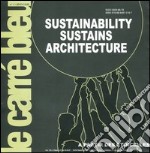 Le carré bleu (2012). Ediz. multilingue. Vol. 1: Sustainability sustains architecture libro