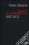 Scritti di architettura 1987-2012 libro