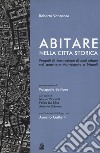 Abitare nella città storica. Progetti di ricostruzione di vuoti urbani nel quartiere Montesanto a Napoli libro