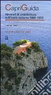 Capriguida. Itinerari di architettura sull'isola Azzurra 1800-1970 libro