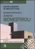 Trentatre domande a Antonio Monestiroli libro