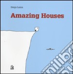 Amazing houses. Ediz. inglese, francese, tedesca, spagnola libro