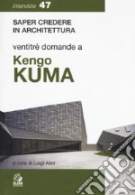 Ventitré domande a Kengo Kuma libro