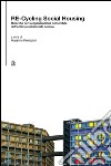 Re-cycling social housing. Ricerche per la rigenerazione sostenibile dell'ediliza residenziale sociale libro di Perriccioli M. (cur.)