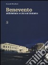 Benevento. Architettura e città nel moderno. Ediz. a colori libro