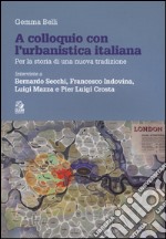 A colloquio con l'urbanistica italiana libro